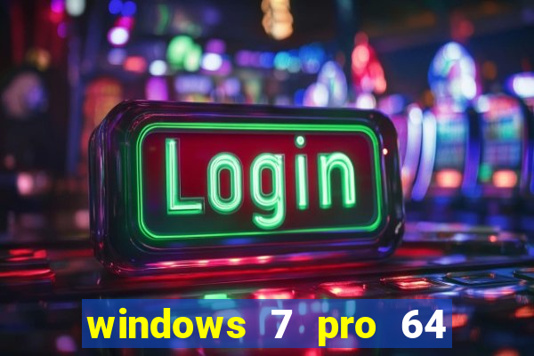 windows 7 pro 64 bits iso download